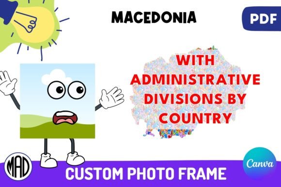 Discover the Macedonia Divisions Canva Photo Frame: A Unique Way to Celebrate Your Memories and Teach Geography